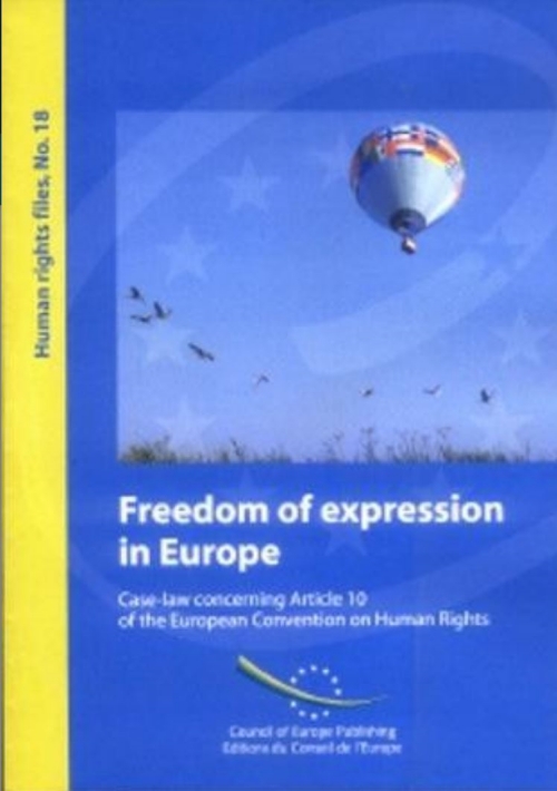 Freedom of expression in Europe - Case-law concerning Article 10 of the European Convention on Human Rights (Human rights files No. 18) (2007)