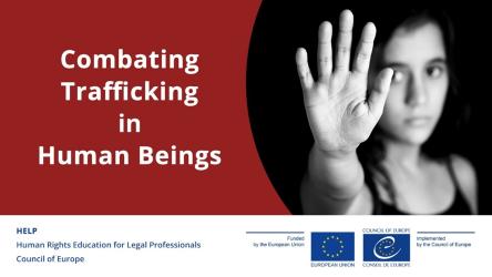 Combating Trafficking in Human Beings is now available on the HELP e-learning platform