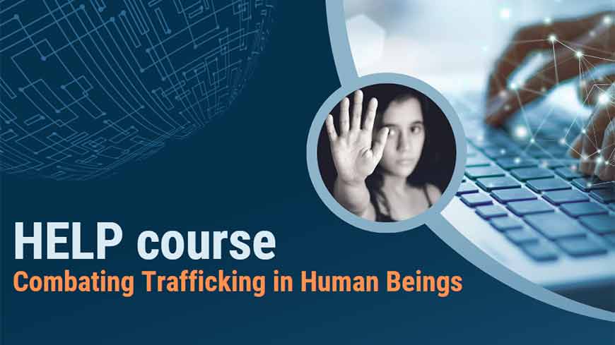 Free online course on combating trafficking in human beings: a new edition available on the Council of Europe HELP e-learning platform