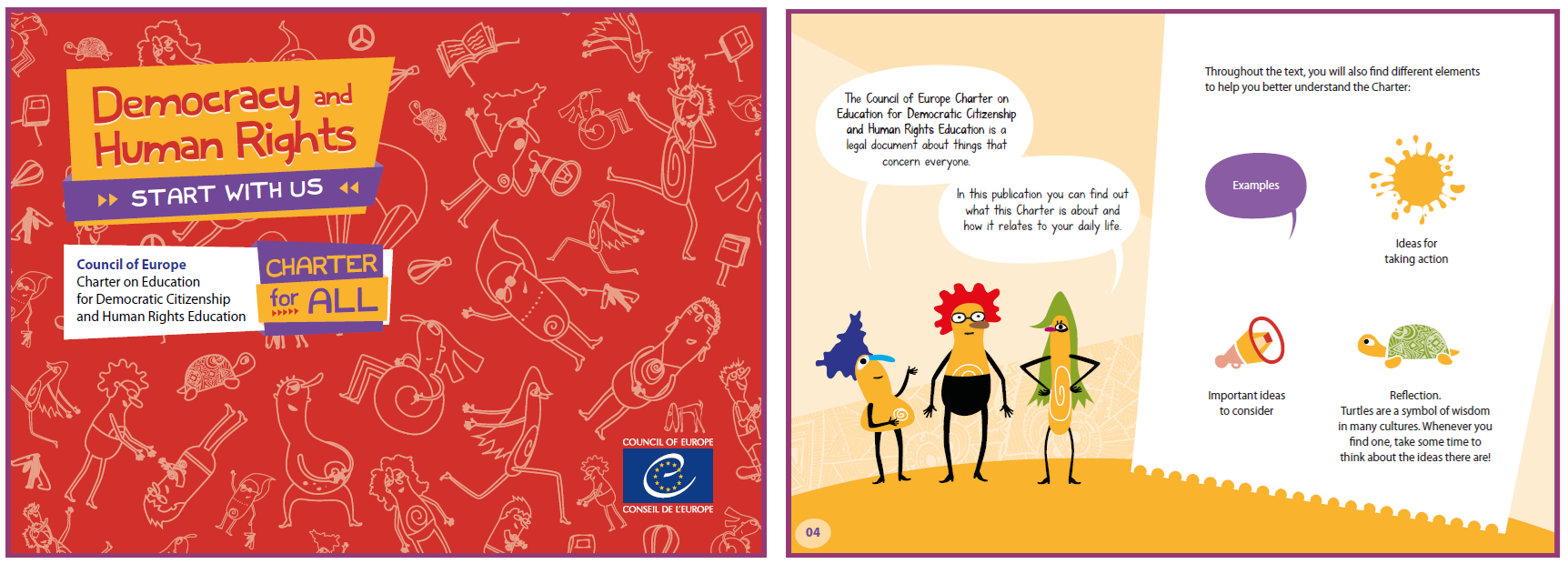 Human Rights and Democracy Start with Us – Charter for All is a guide to the Charter adapted and designed for children and young people
