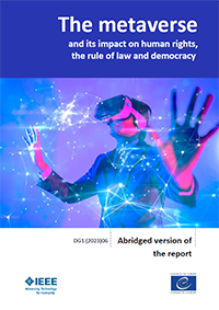 The metaverse and its impact on Human Rights, Rule of Law, and Democracy: abridged report (en anglais)