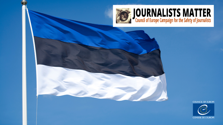 Estonia makes voluntary contribution to Campaign for the Safety of Journalists- Journalists Matter