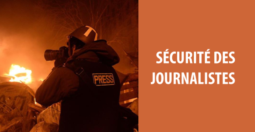 Sécurité des journalistes : les défis à relever