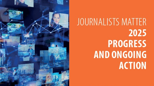 2025 progress and ongoing action - Journalists Matter Campaign