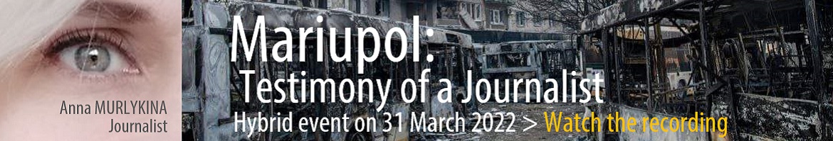Mariupol: Testimony of a Journalist, hybrid event --> Watch the recording on the website!