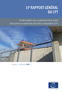 31e rapport général d'activités du CPT (2021) (comprenant un chapitre sur la lutte contre la surpopulation carcérale)