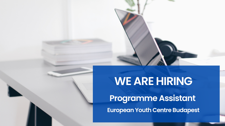 Vacancy notice - Programme Assistant - European Youth Centre Budapest