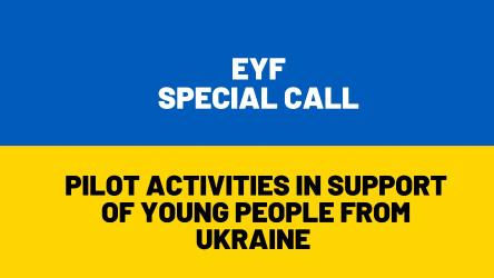 Special call for pilot activities in support of young people from Ukraine
