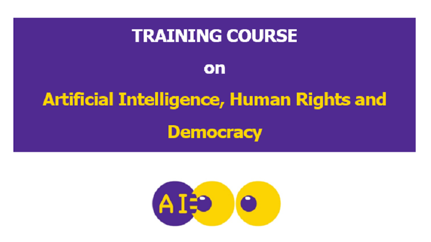 CALL FOR PARTICIPANTS : Training Course on Artificial Intelligence, Human Rights and Democracy