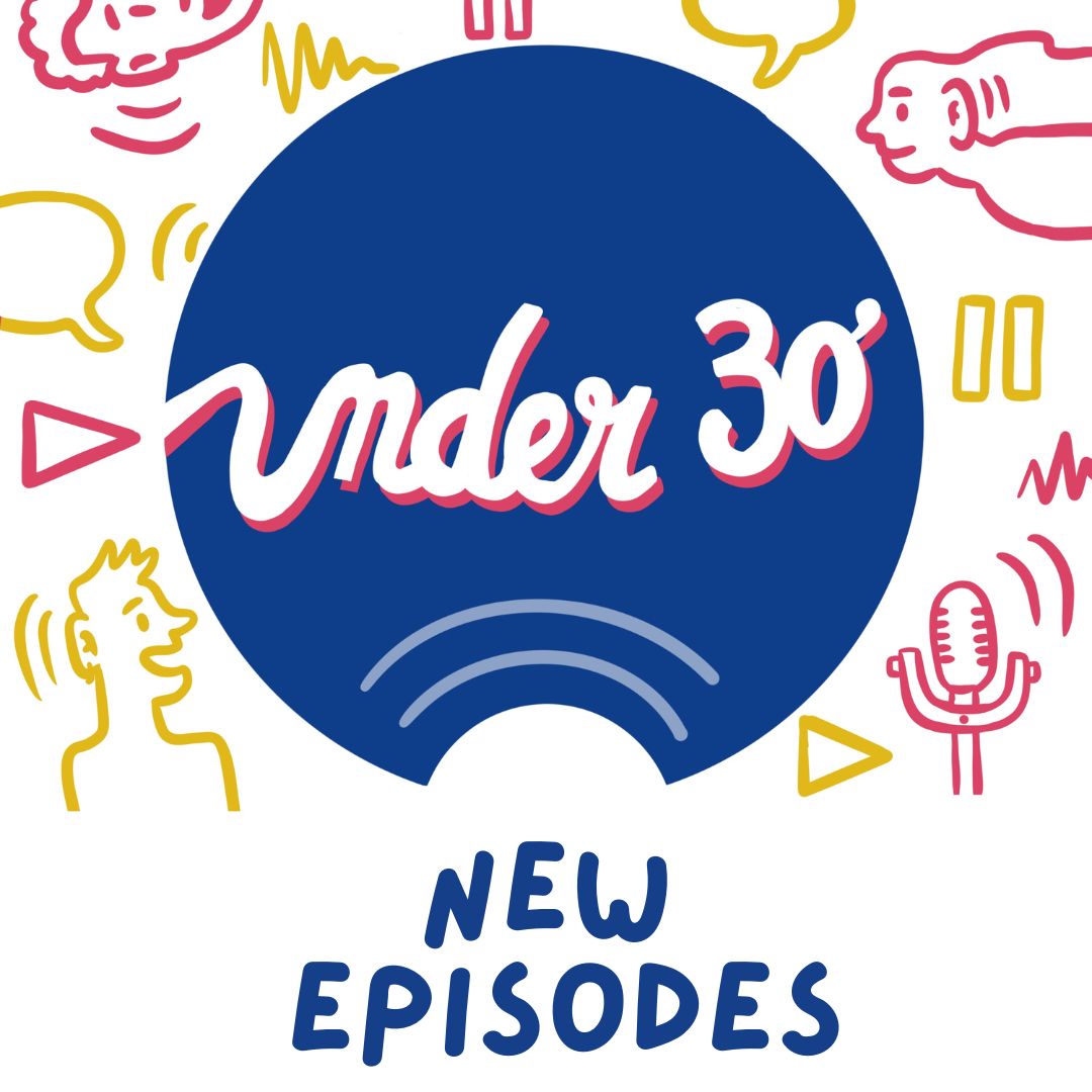 New Under 30’ podcasts