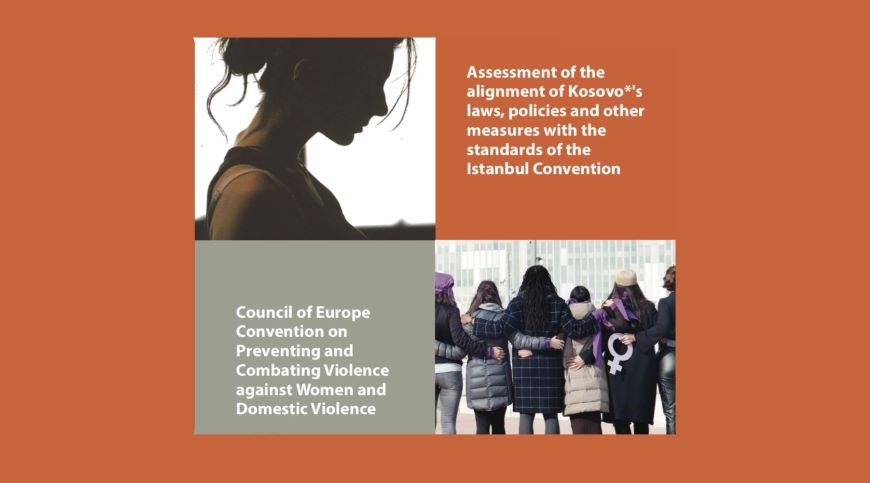 Nouveau rapport examinant l'alignement des mesures contre la violence à l’égard des femmes au Kosovo* sur la Convention d'Istanbul