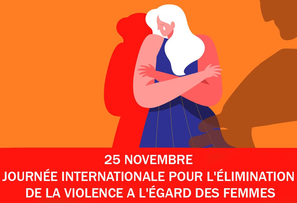 25 NOVEMBRE - JOURNEE INTERNATIONALE POUR L'ELIMINATION DE LA VIOLENCE A L'EGARD DES FEMMES
