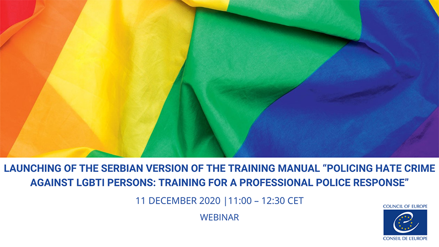 Webinar - Launching of the Serbian version of the Training Manual “Policing Hate Crime against LGBTI Persons: Training for a professional Police response”