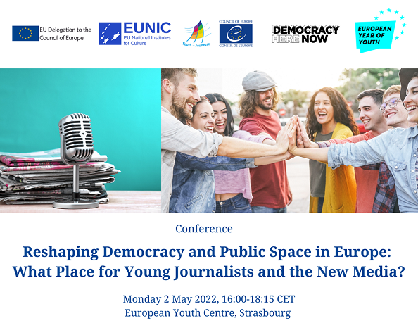 Conference "Reshaping Democracy and Public Space in Europe: What Place for Young Journalists and the New Media?" (2 May, 16:00 - 18:15, European Youth Centre Strasbourg) - Vimarsana News
