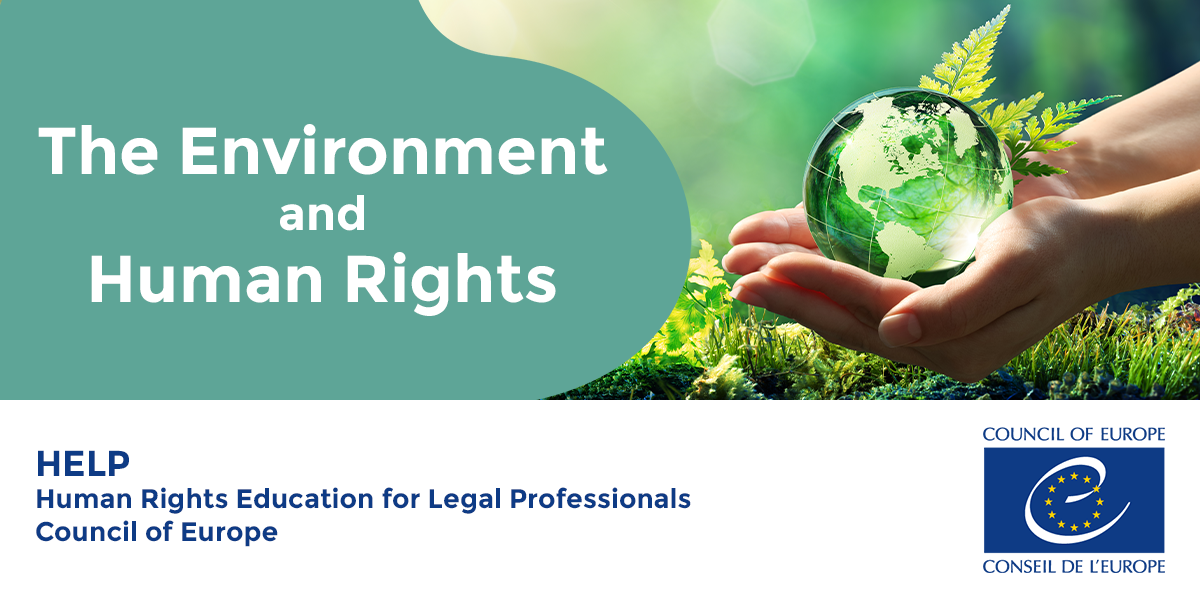Call for Participants: International launch of the Council of Europe HELP course on The Environment and Human Rights