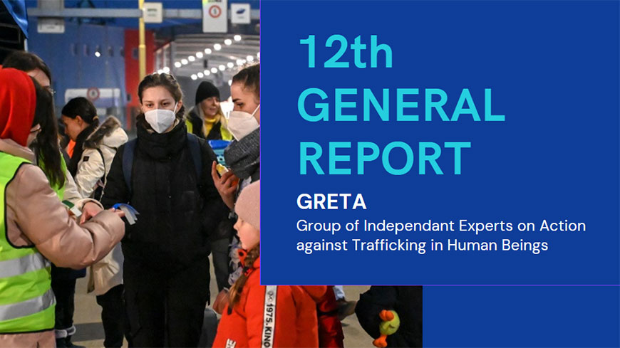 GRETA’s annual report for 2022 highlights the need for strengthening national strategies, resources and partnerships to face the challenges of human trafficking and risks linked to the war against Ukraine