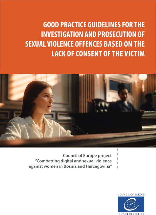 Good practice Guidelines for the investigation and prosecution of sexual violence offences based on the lack of consent of the victim