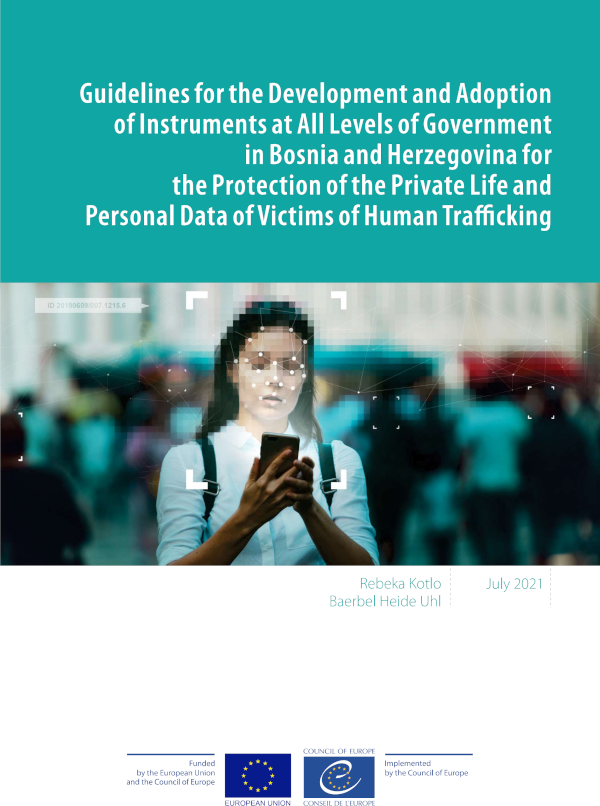 Guidelines for the Development and Adoption of Instruments at All Levels of Government in Bosnia and Herzegovina for the Protection of the Private Life and Personal Data of Victims of Human Trafficking