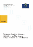 Towards a pluralist and tolerant approach to teaching history: a range of sources and new didactics