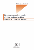The structures and standards of initial training for history teachers in thirteen member states of the Council of Europe