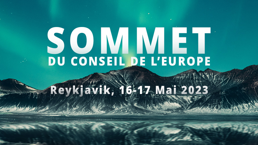 Le Sommet du Conseil de l’Europe réunit les Chefs d’État et de gouvernement autour de l’Ukraine et des valeurs européennes