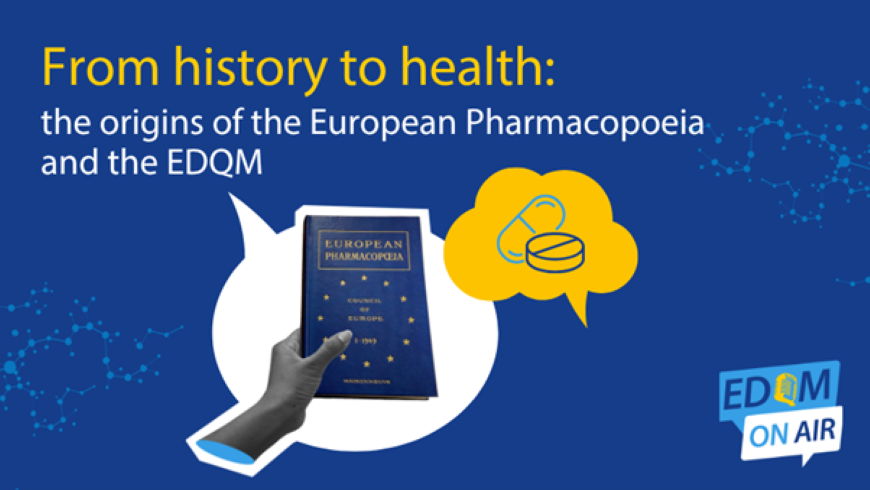 „EDQM On Air“: Von altem Wissen zur öffentlichen Gesundheit – Ursprünge des Europäischen Arzneibuchs und des EDQM