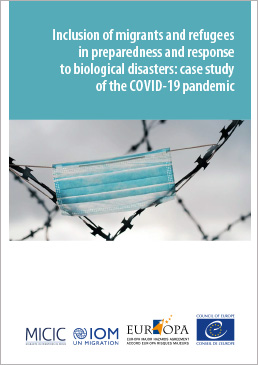 Inclusion of migrants and refugees in preparedness and response to biological disasters: case study of the COVID-19 pandemic (2021)