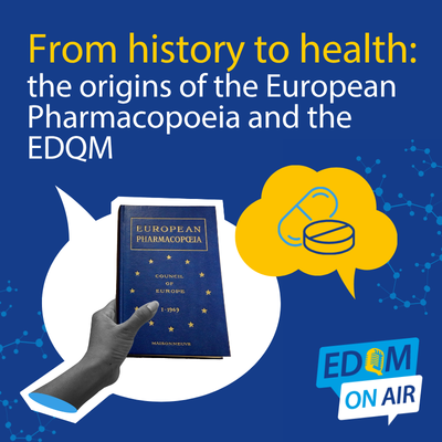 From history to health – the origins of the European Pharmacopoeia and the EDQM