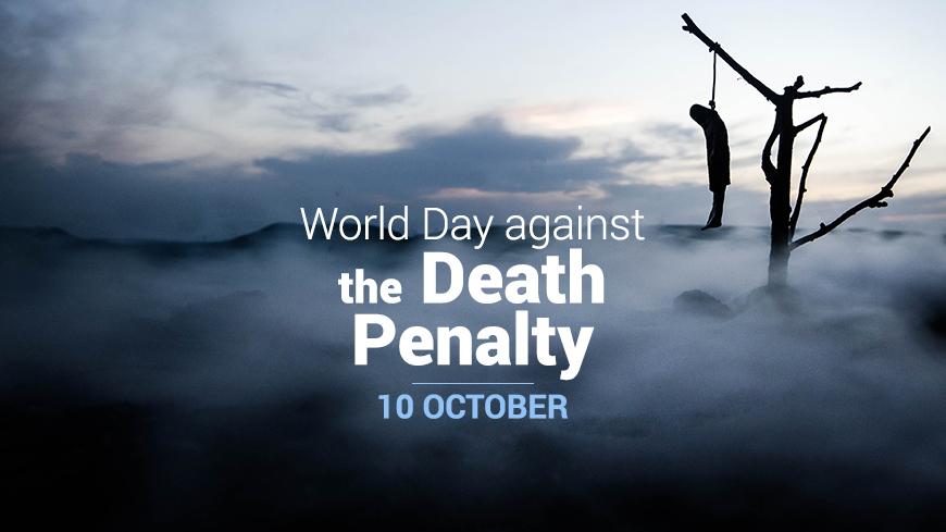 European and World Day against the Death Penalty: Joint declaration