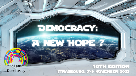 World Forum for Democracy 2022 "Democracy: A New Hope ?"