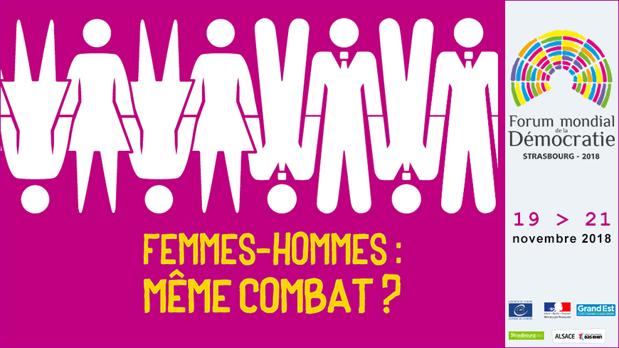 Forum mondial de la démocratie 2018 - Femmes/Hommes : Même combat ?