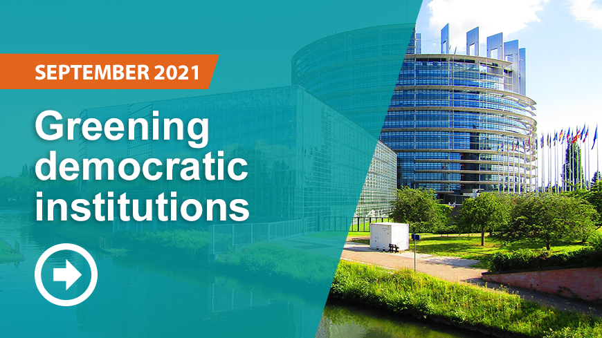 read more about Greening democratic institutions (September 2021) >>