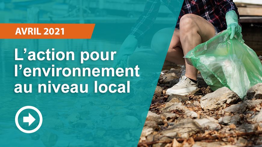 en savoir plus sur l'action pour l'environnement au niveau local >>