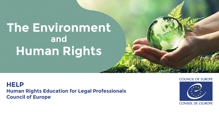 Call for Participants: International launch of the Council of Europe HELP course on The Environment and Human Rights