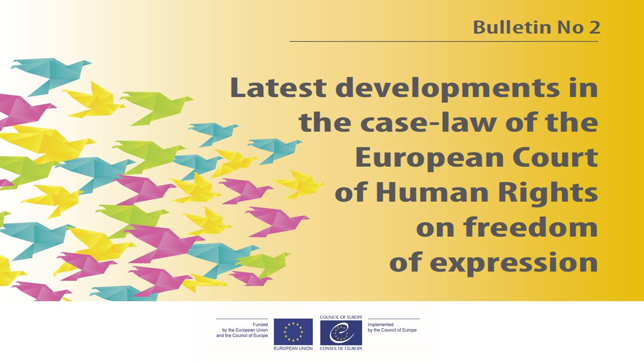 Објавен Билтен бр. 2 за најновите случувања во судската пракса на Европскиот суд за човекови права во областа на слободата на изразување