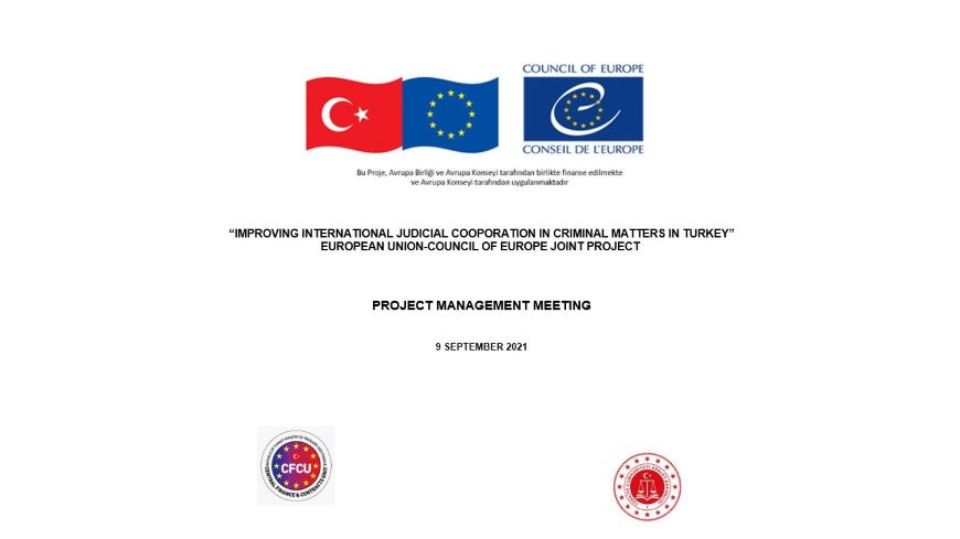 The 1st Management Meeting of the EU/Council of Europe Joint Project on “Improving International Judicial Cooperation in Criminal Matters in Turkey” was held