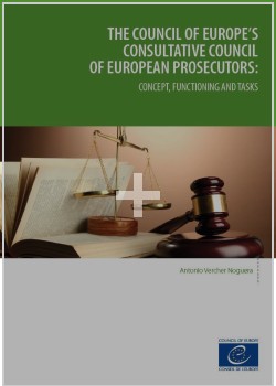 The Council of Europe´s Consultative Council of European Prosecutors: concept, functioning and tasks