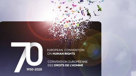 European Convention for Human Rights: 70 Years of Protecting our Human Rights in Europe