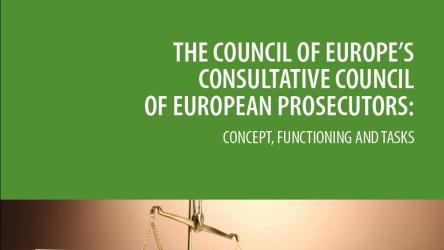 Consultative Council of European Prosecutors: Concept, Functioning and Tasks – new practical guide from the Council of Europe
