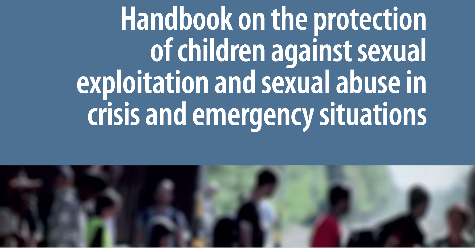 Council of Europe publishes guidance on how to better protect children against sexual exploitation and abuse in crisis and emergency situations