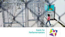 Guide à l'intention des parlementaires visitant des lieux où des enfants sont privés de liberté à la suite de procédures d'immigration