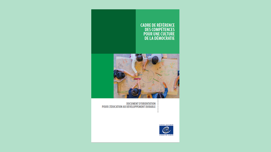 NEW ISBN PUBLICATION - The Council of Europe has released the French edition of the Guidance on applying the RFCDC to Education for Sustainable Development