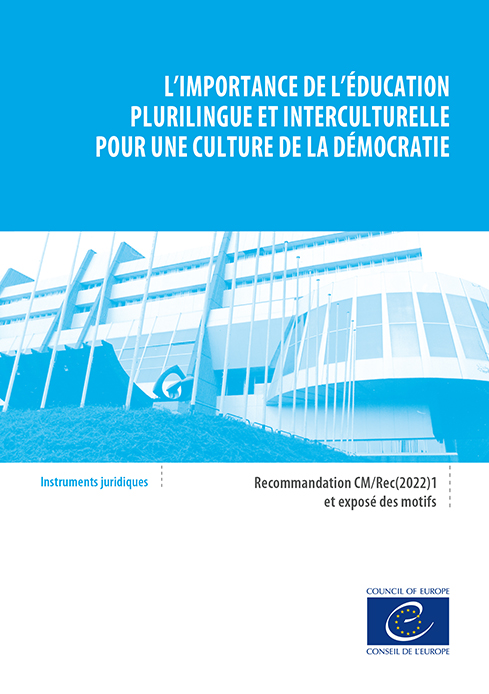 Nouvelle Recommendation CM/Rec(2022)1 et exposé des motifs - L'importance de l'éducation plurilingue et interculturelle pour une culture de la démocratie