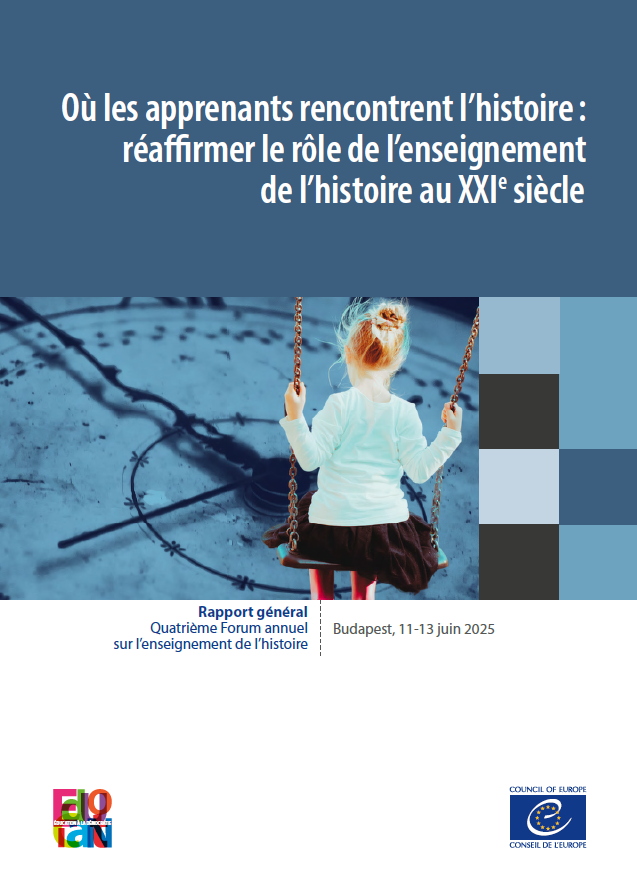 Où les apprenants rencontrent l’histoire:réaffirmer le rôle de l’enseignement de l’histoire au XXIe siècle