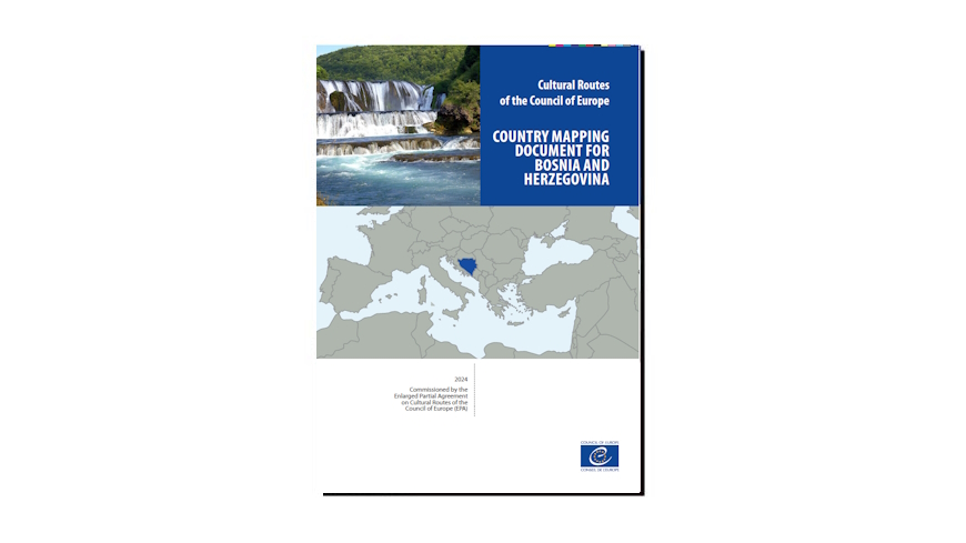 Cultural Routes Country Mapping Document for Bosnia and Herzegovina (2024)