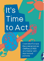 Publication de Children of Prisoners Europe : « Il est temps d'agir - Recommandation du Conseil de l'Europe CM/Rec (2018) 5 concernant les enfants de parents détenus »