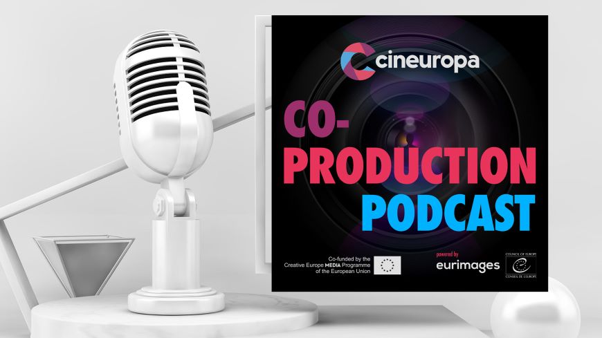 The Co-production Podcast, proposé par Cineuropa avec le soutien d’Eurimages