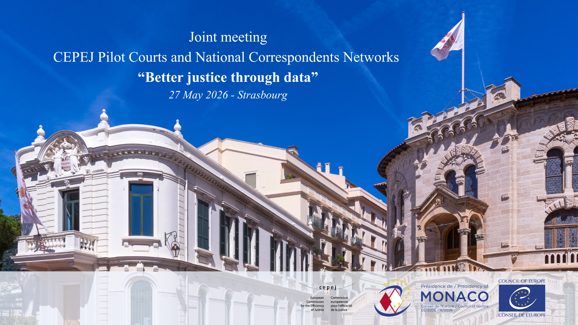 “Better Justice through data”: Joint Meeting of the CEPEJ National Correspondents and Pilot Courts Networks in the Framework of the Presidency of Monaco of the Committee of Ministers