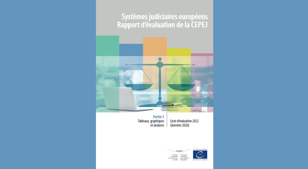 La CEPEJ publie son nouveau rapport d'évaluation des systèmes judiciaires européens