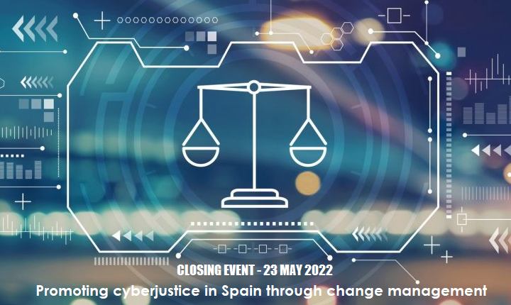 Official closing of the CEPEJ cooperation Project "Promoting cyberjustice in Spain through change management" on 23 May 2022